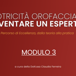Modulo 3 | Motricità Orofacciale: la pratica clinica con pazienti adulti con problematiche SMOF di origine muscoloscheletrica - 2024/2025